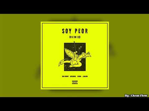 Soy Peor Remix (Clean) - Bad Bunny, Arcangel, Ozuna, J Balvin