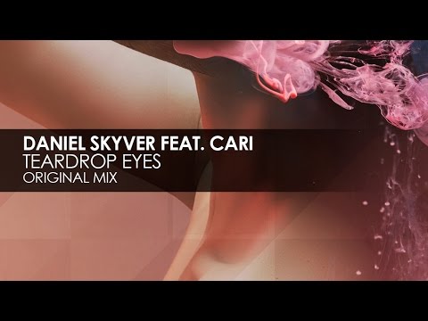 Daniel Skyver featuring Cari - Teardrop Eyes