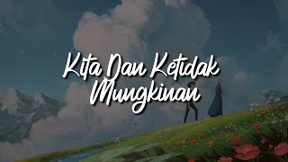 Download lagu The Rain - Kita dan Ketidakmungkinan (Lirik) mp3