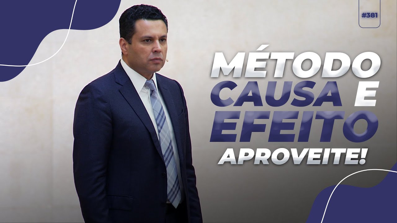 Método CAUSA E EFEITO: aproveite e MUDE SUA VIDA