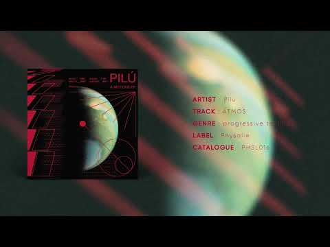 PHSL 016 / Pilú - ATMOS (Original Mix) [Physalie]