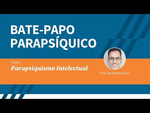 Bate-papo Parapsíquico | PARAPSIQUISMO INTELECTUAL