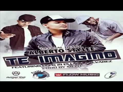 Alberto Stylee Ft J Alvarez, Lui G 21 Plus   Te Imagino Remix  NEW  Reggaeton 2011