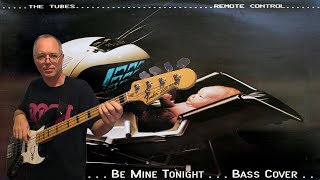 The Tubes / Rick Anderson : &quot;Be Mine Tonight&quot; - bass cover