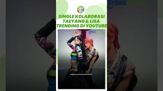 Meledak! Single Kolaborasi Taeyang BIGBANG bareng Lisa BLACKPINK Melejit, Duduki Trending No 2