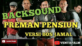Download lagu PREMAN PENSIUN VERSI BOS JAMAL BACKSOUND mp3