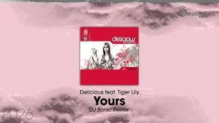 Delicious feat. Tiger Lily - Yours (DJ Sonic Remix)