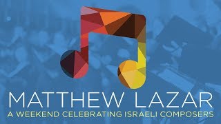 Shir Hama'alot   Israel at 70 Concert with Matthew Lazar