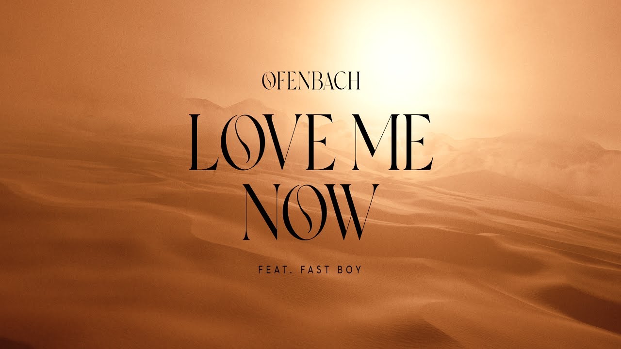 Ofenbach ft. Fast Boy — Love Me Now