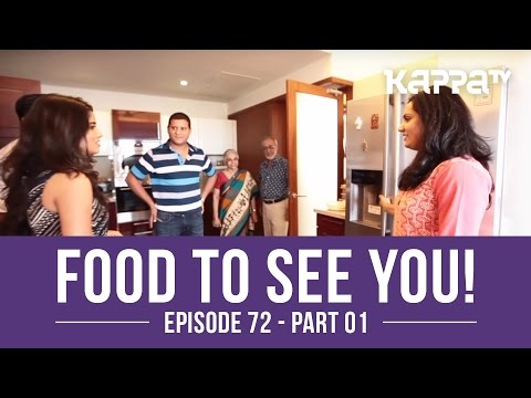 Food to See You! Episode 72 ft. Shantha (Part 1) - Kappa TV