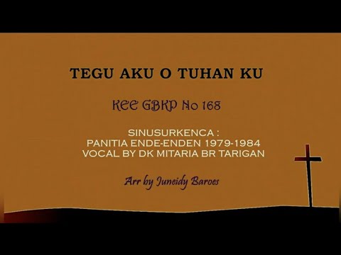 KEE GBKP 168 TEGU AKU O TUHAN KU (3 BAIT VOCAL & iNSTRUMENTALIA) Vocal by Dk Mitaria Br Tarigan