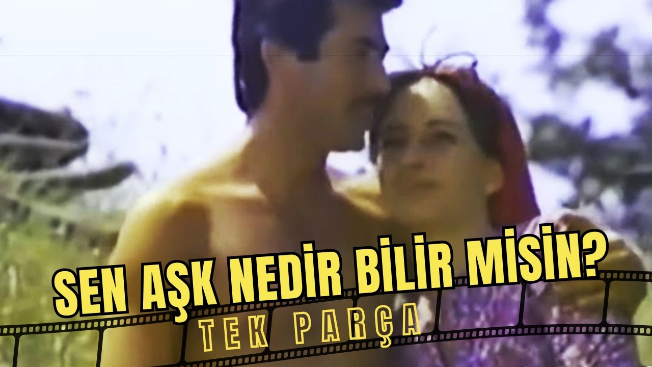 Sen Aşk Nedir Bilir Misin? | Arzu Okay Eski Türk Filmi