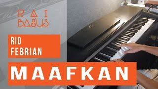 Rio Febrian - Maafkan Piano Cover