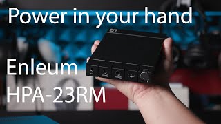 Unbelievably Powerful  : Enleum HPA-23RM Headphone Amp Review
