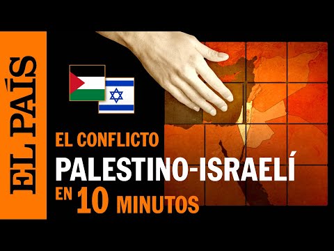 El conflicto entre Palestina e Israel, explicado en 10 minutos | EL PAÍS
