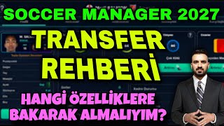 SM27 TRANSFER REHBERİ / NASIL OYUNCU ALMALIYIM / HANGİ ÖZELLİKLER OLMALI #Sm27 #
