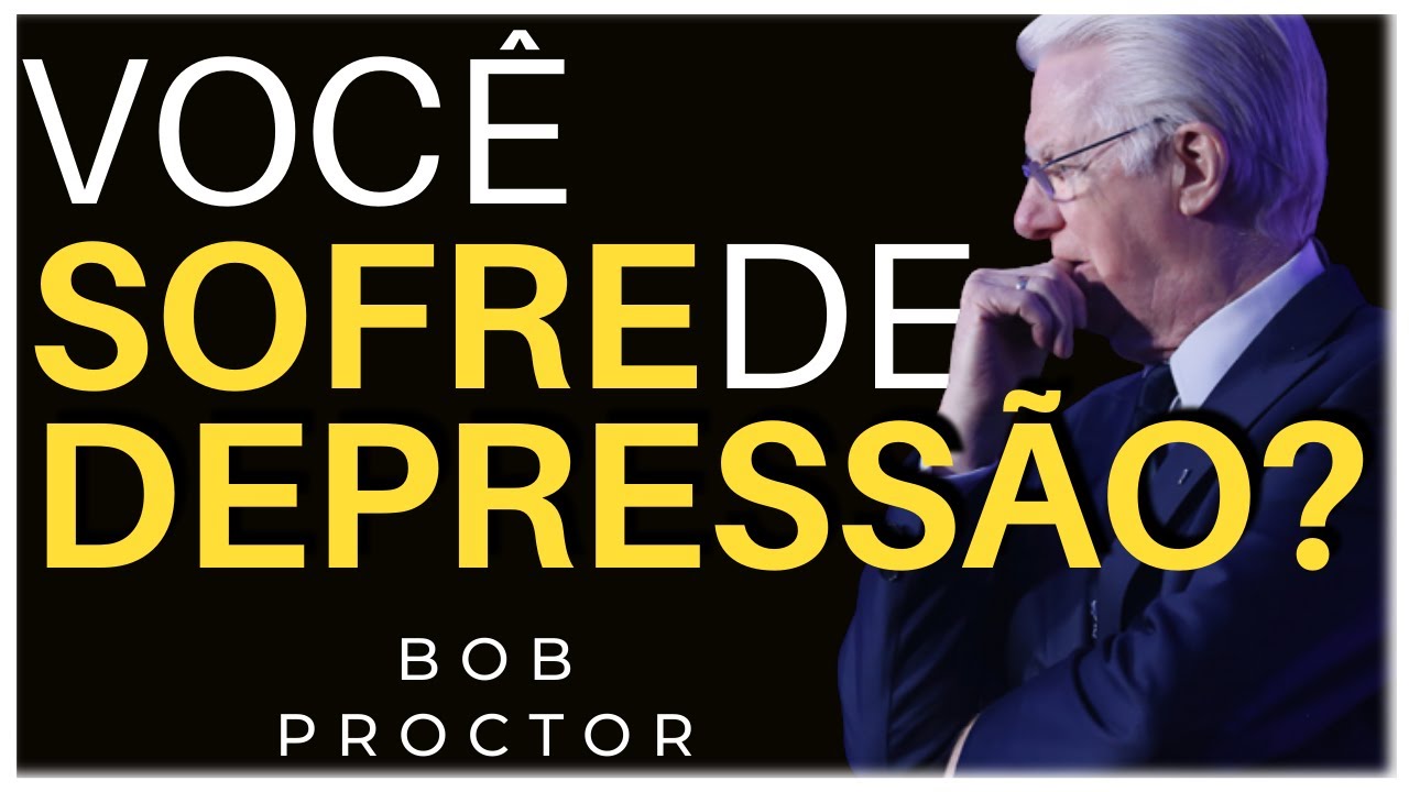 Bob Proctor - O Que É Depressão? DUBLADO