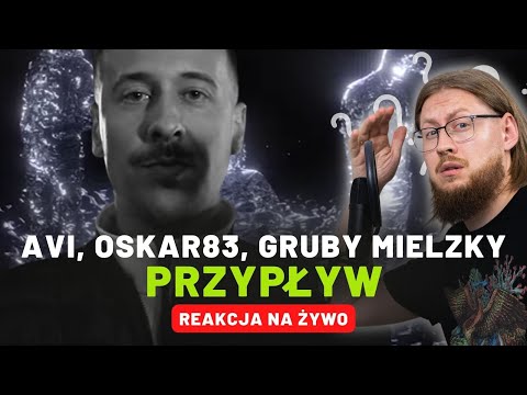 Avi, Oskar83, Gruby Mielzky "Przypływ" | REAKCJA NA ŻYWO 🔴