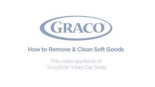 Graco - How to Remove & Clean Soft Goods - Infant Car Seats