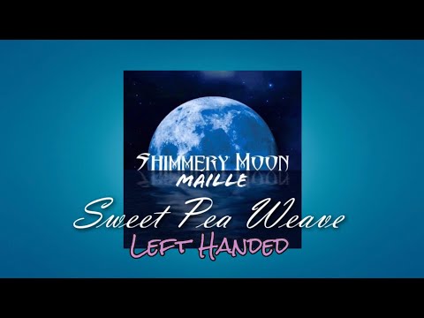 Sweet Pea Weave - Chain Maille Tutorial - Left Handed