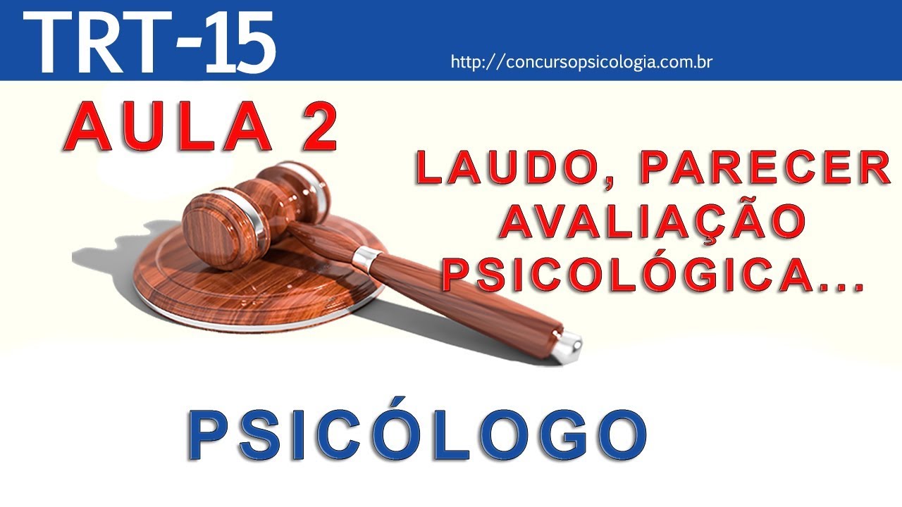 Aula 2 - TRT - 15 - Laudo, parecer, avaliação psicológica,... | Fábio Pedroso
