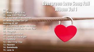 Evergreen Love Song Full Album Vol 1...