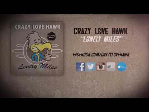 Crazy Love Hawk - Lonely Miles
