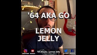 1 jour 1 track: &#39;64 aka Go - Lemon Jelly