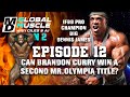 Dennis James:Can Brandon Curry win a second Mr Olympia title | MD GLOBAL MUSCLE CLIPS S2 E12