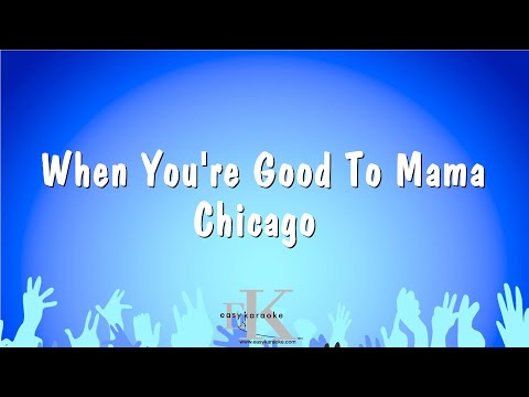 When You're Good To Mama - Chicago (Karaoke Version)