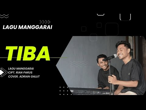 LAGU MANGGARAI _TIBA_RIAN PARUS_COVER ADRIAN GALUT