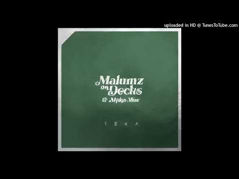 Malumz on deck- Teka (bass boosted at the right places)