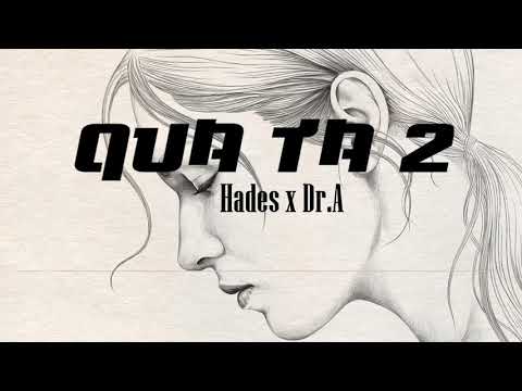 Qua Ta 2 - Hades ft. Dr. A [Video Lyrics]