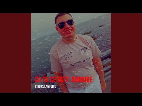 Ca tu ce fatt' ammore