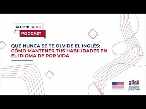 Episodio 2 - Alumni Talks Podcast: "Que nunca se te olvide el inglés"