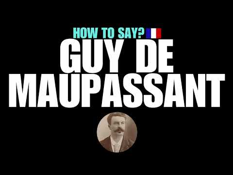 HOW TO PRONOUNCE GUY DE MAUPASSANT CORRECTLY? NATIVE FRENCH PRONUNCIATION
