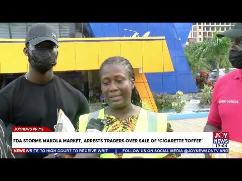 FDA storms Makola market, arrests traders over sale of 'cigarette toffee'