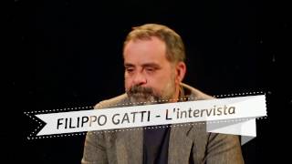 FILIPPO GATTI Intervista - parte 1 di 2
