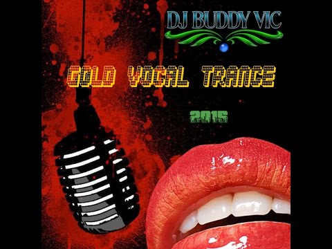 DJ Buddy Vic - GOLD Vocal TRANCE 2015