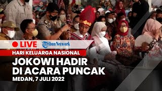 LIVE: Jokowi Hadiri Puncak Peringatan Hari Keluarga Nasional Ke-29 Tahun 2022, Medan, 7 Juli 2022