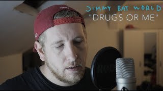 Jimmy Eat World - Drugs or Me (Crayg Williams Cover)