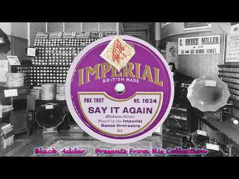 Imperial Dance Orch - Say It Again(1926)