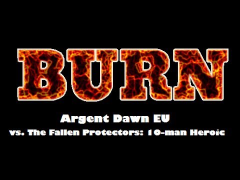 BURN vs The Fallen Protectors 10 man Heroic
