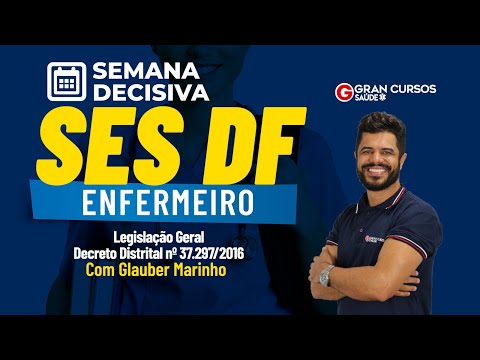 Semana Decisiva SES DF - Legislação Geral - Decreto Distrital nº 37.297/2016: Glauber Marinho