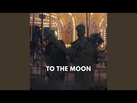 To The Moon