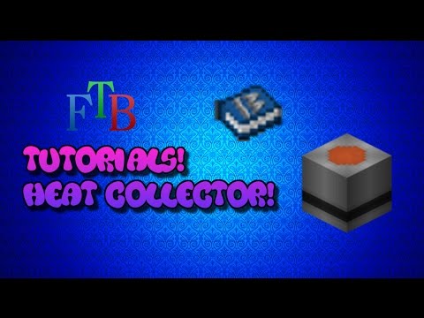FTB Tutorials: Heat Collector