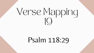 Verse Mapping Day 19 | Psalm 118:29