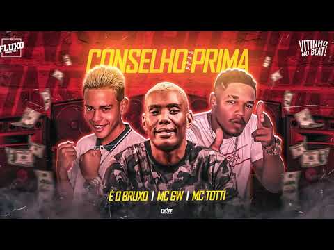 MC TOTTI , É O BRUXO E MC GW - CONSELHO PRAS PRIMAS