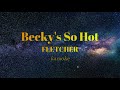 Becky's So Hot - FLETCHER (KARAOKE)