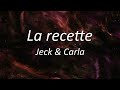 Jeck & Carla - La recette (Lyrics / Paroles)